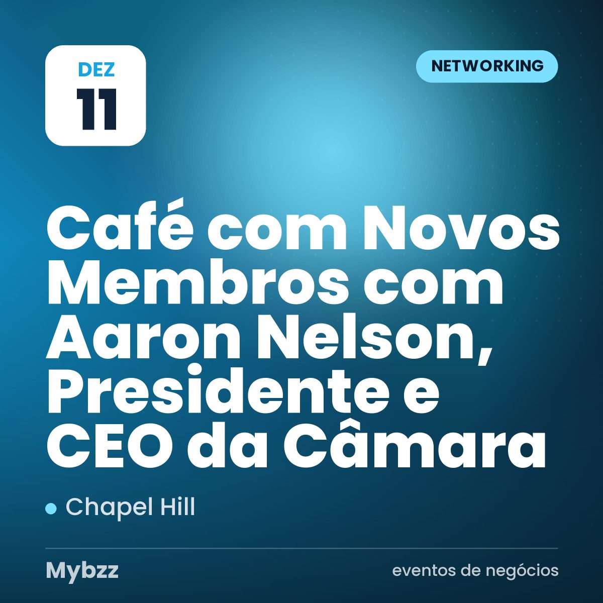 Capa do evento: Café com Novos Membros com Aaron Nelson, Presidente e CEO da Câmara