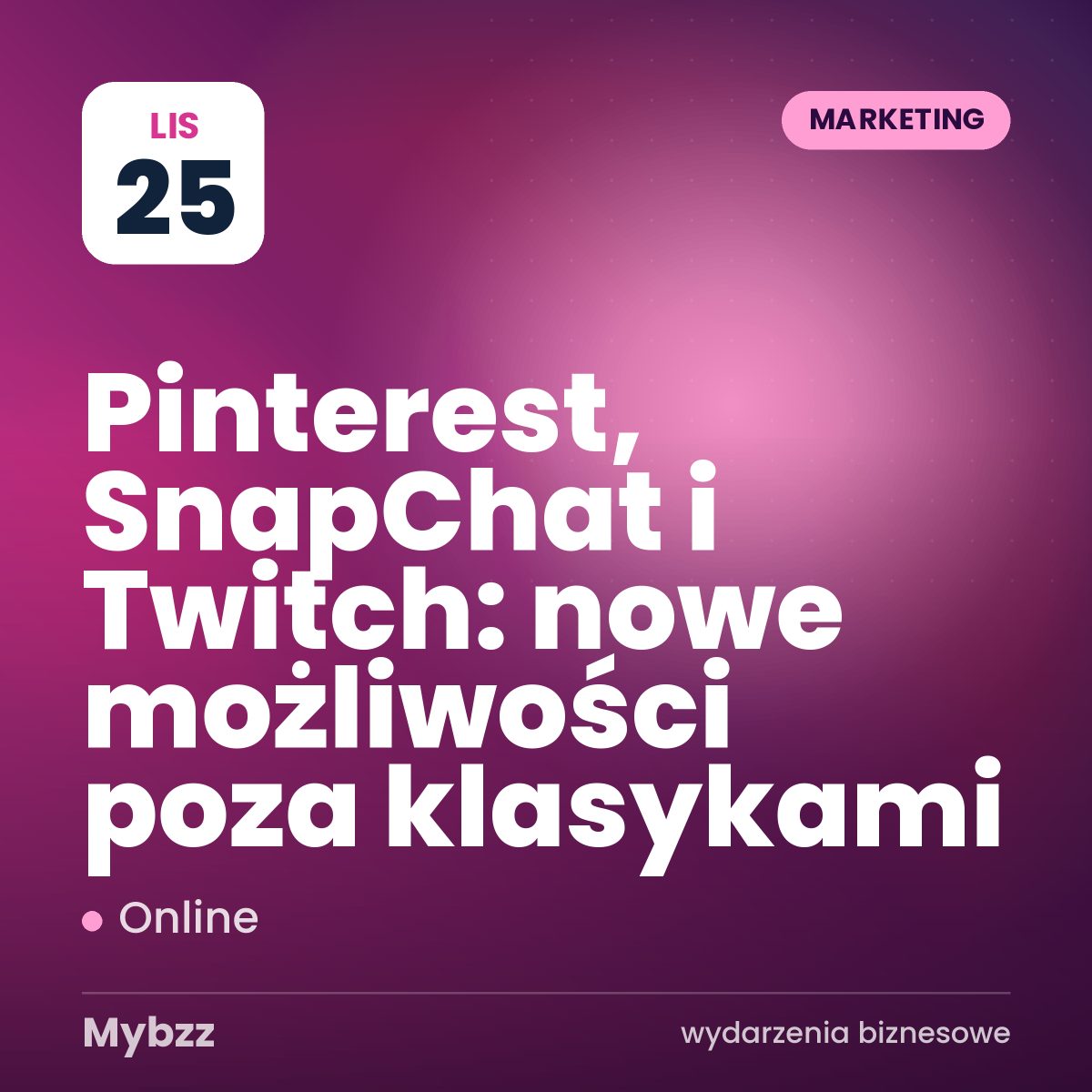Zdjęcie wydarzenia: Pinterest, SnapChat i Twitch: nowe możliwości poza klasykami