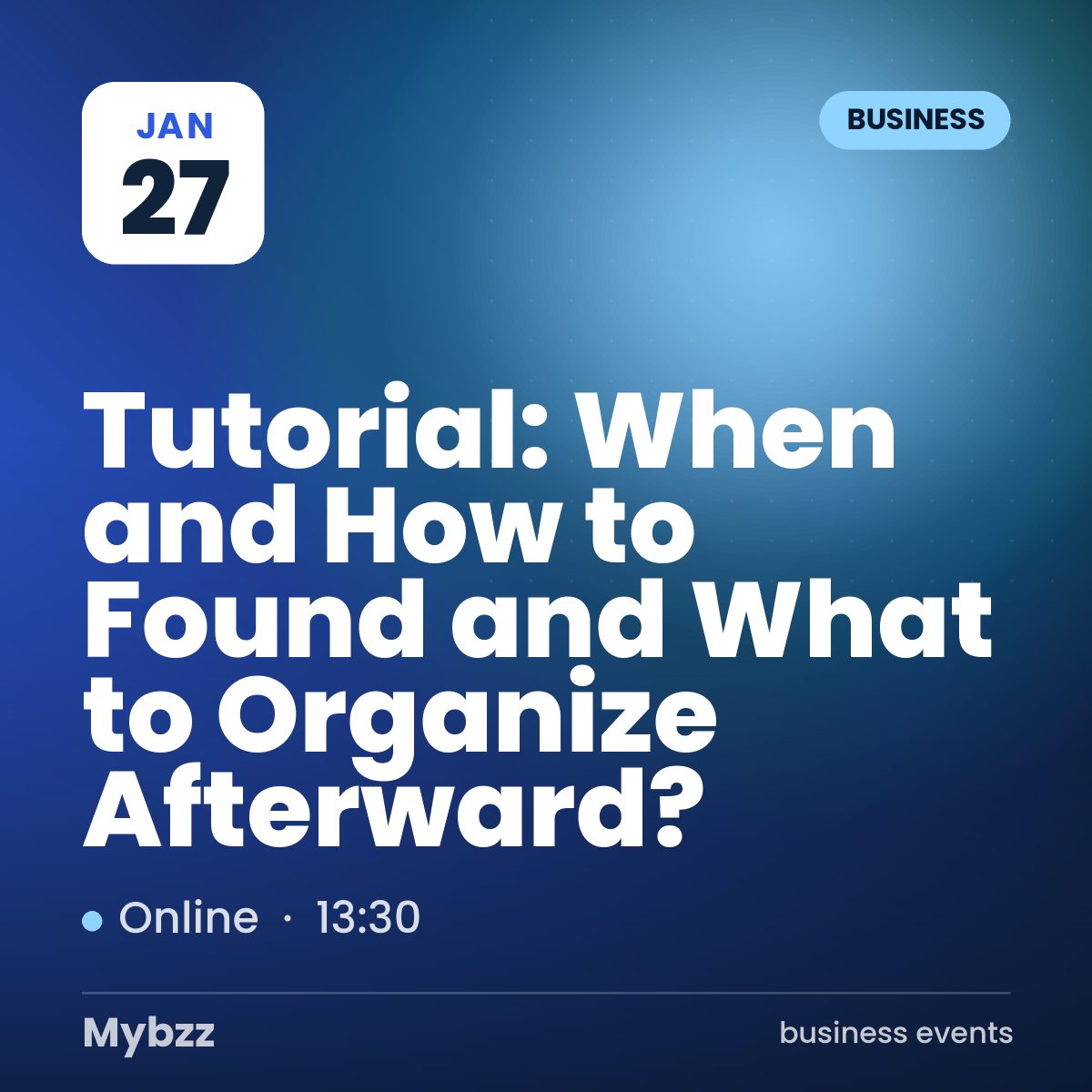 Event cover: Tutorial: When and How to Found and What to Organize Afterward?