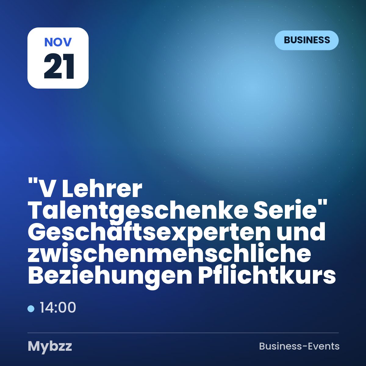 Event-Titelbild: „V Lehrer Talentgeschenke Serie“ Geschäftsexperten und zwischenmenschliche Beziehungen Pflichtkurs