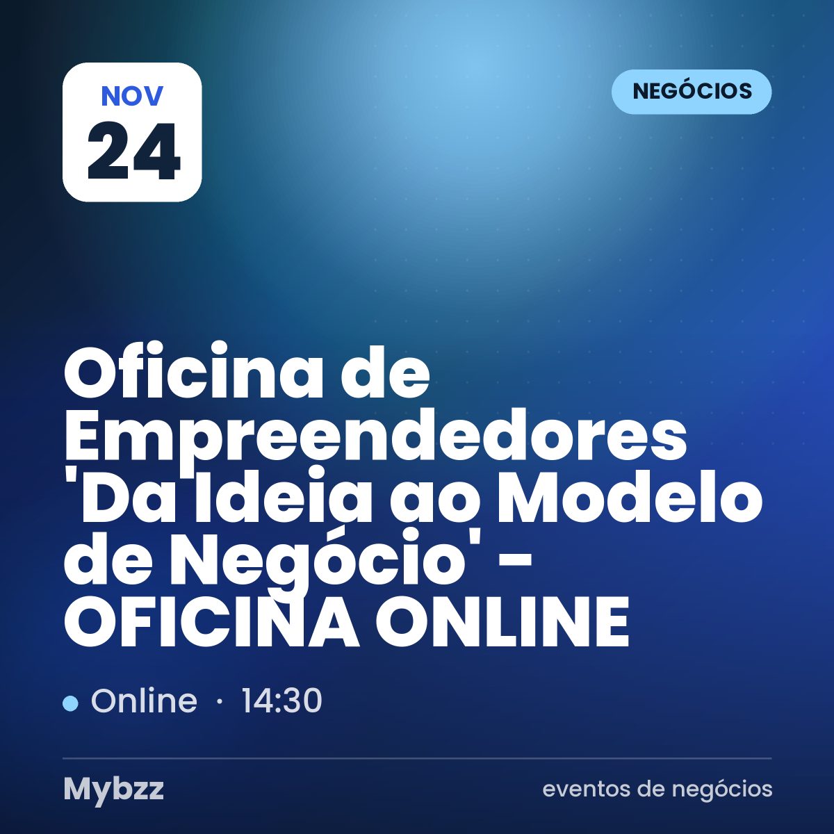 Capa do evento: Oficina de Empreendedores 'Da Ideia ao Modelo de Negócio' - OFICINA ONLINE