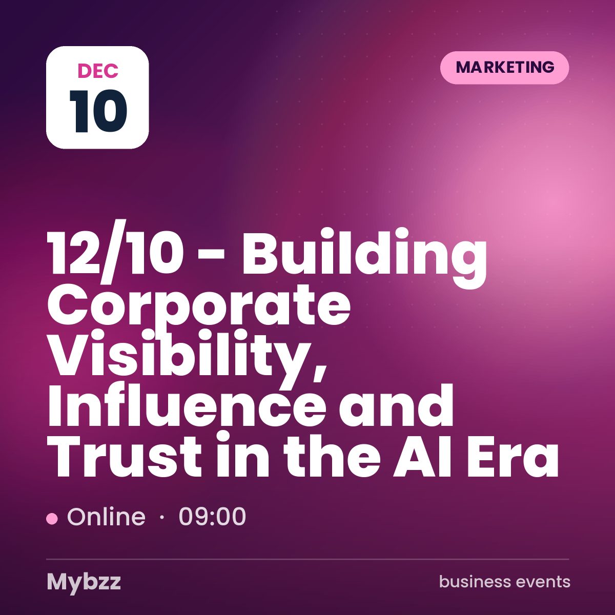 Event cover: 12/10 - Building Corporate Visibility, Influence and Trust in the AI Era