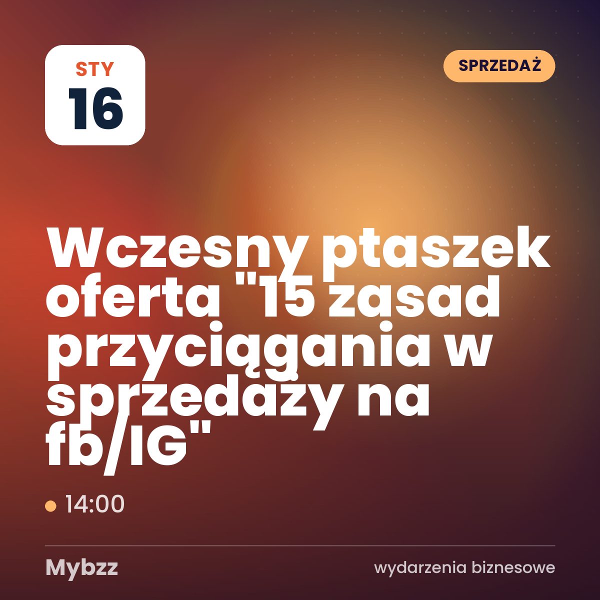 Zdjęcie wydarzenia: Wczesny ptaszek oferta "15 zasad przyciągania w sprzedaży na fb/IG"
