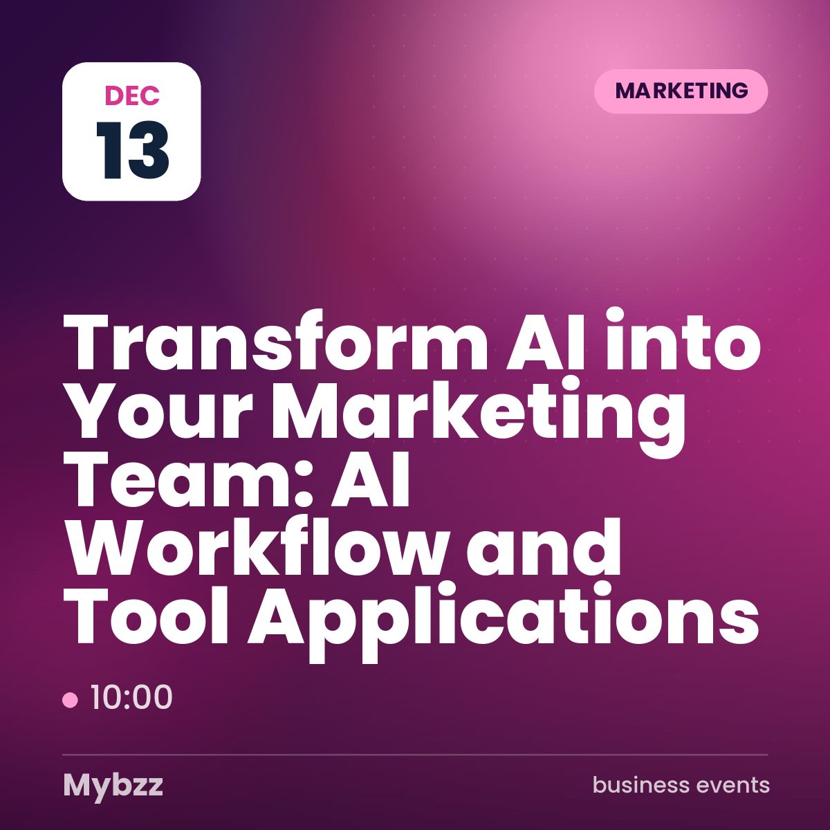 Event cover: Transform AI into Your Marketing Team: AI Workflow and Tool Applications