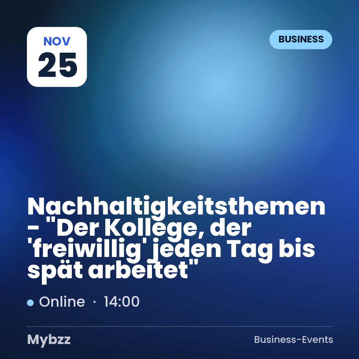 Event-Titelbild: Nachhaltigkeitsthemen - "Der Kollege, der 'freiwillig' jeden Tag bis spät arbeitet"