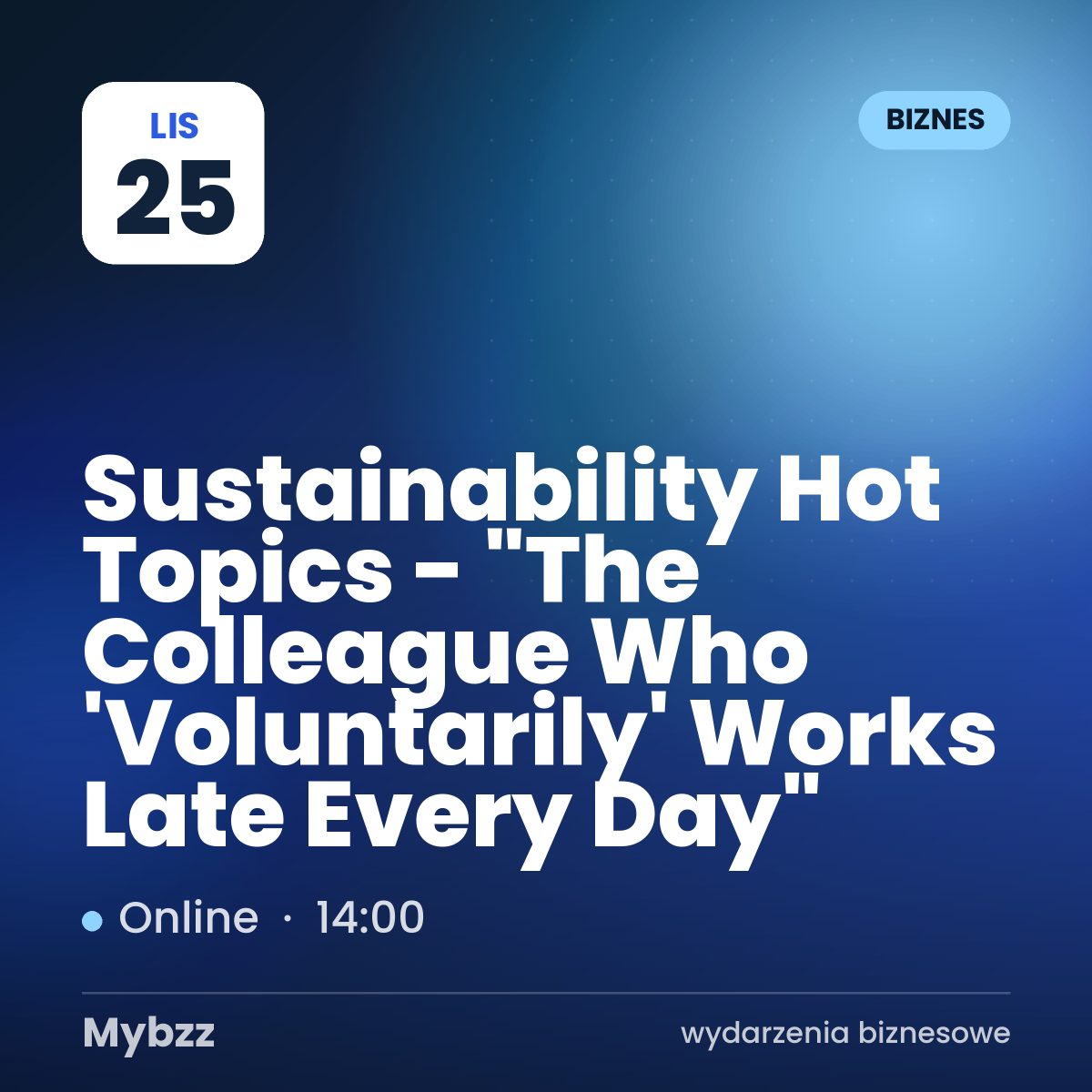 Zdjęcie wydarzenia: Sustainability Hot Topics - "The Colleague Who 'Voluntarily' Works Late Every Day"