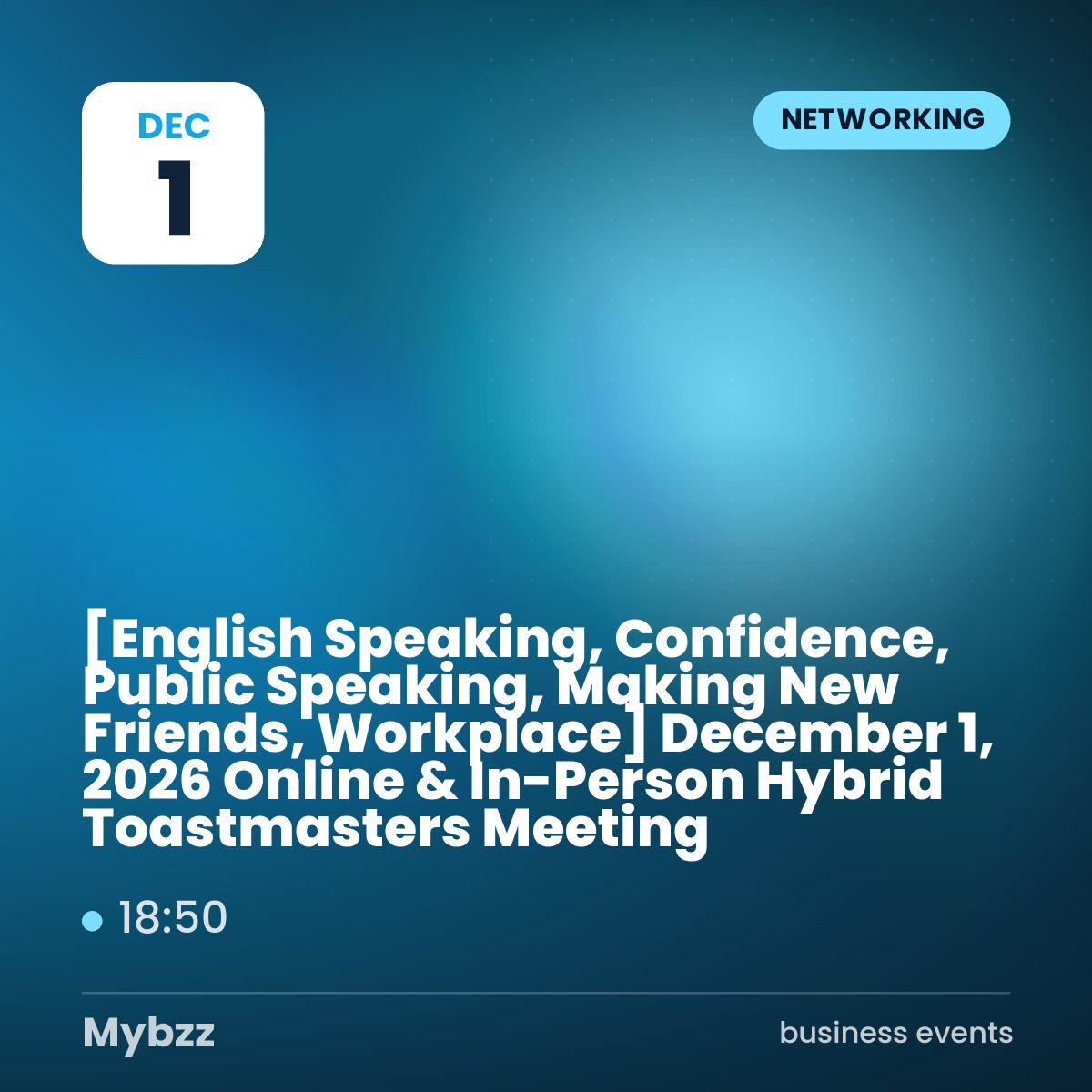 Event cover: [English Speaking, Confidence, Public Speaking, Making New Friends, Workplace] December 1, 2026 Online & In-Person Hybrid Toastmasters Meeting