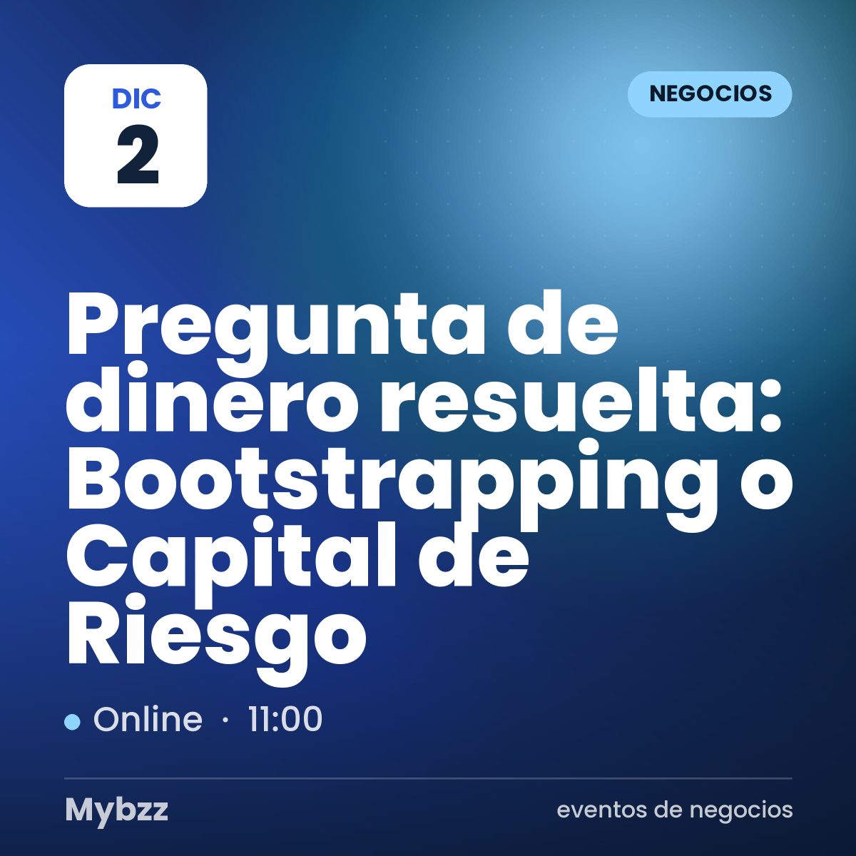 Portada del evento: Pregunta de dinero resuelta: Bootstrapping o Capital de Riesgo