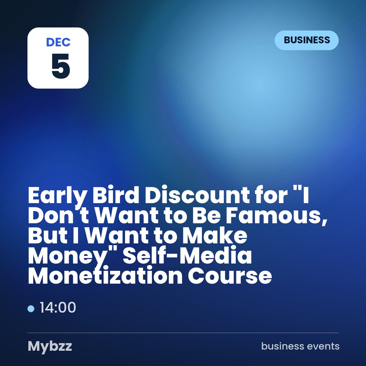 Event cover: Early Bird Discount for "I Don't Want to Be Famous, But I Want to Make Money" Self-Media Monetization Course